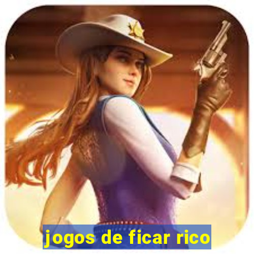 jogos de ficar rico